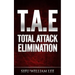 T.A.E. Total Attack Elimination: Pressure Points Self Defense