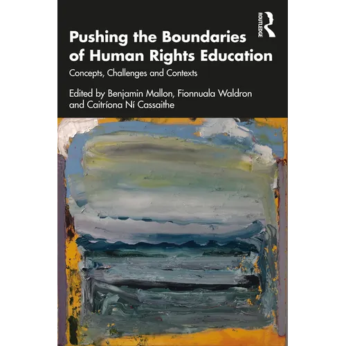 Pushing the Boundaries of Human Rights Education: Concepts, Challenges and Contexts
