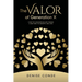 The Valor of Generation X: How the Courageous Are Finding a New Path to Growth and Love