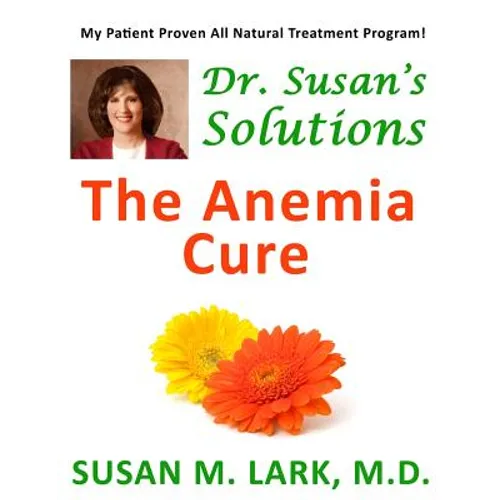 Dr. Susan's Solutions: The Anemia Cure