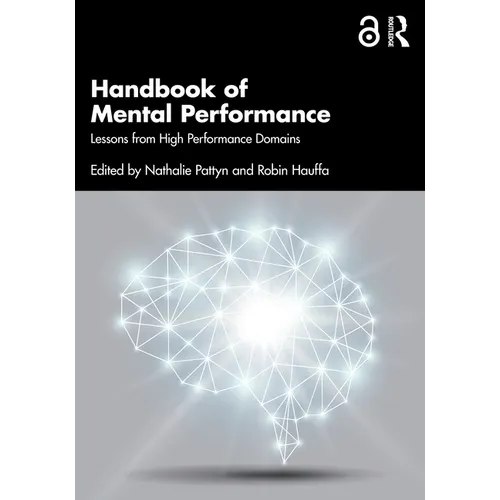Handbook of Mental Performance: Lessons from High Performance Domains