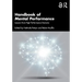 Handbook of Mental Performance: Lessons from High Performance Domains