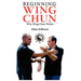 Beginning Wing Chun Why Wing Chun Works