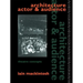 Architecture, Actor and Audience