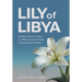 Lily of Libya: A Woman's Story of Life in an Oilfield Compound Under Colonel Gaddafi's Regime