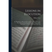 Lessons in Elocution: Or, Miscellaneous Pieces in Prose and Verse, Selected From the Best Authors, for the Perusal of Persons of Taste, and