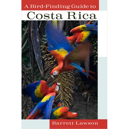 A Bird-Finding Guide to Costa Rica