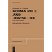 Roman Rule and Jewish Life: Collected Papers