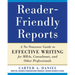Reader-Friendly Reports: A No-Nonsense Guide to Effective Writing for Mbas, Consultants, and Other Professionals