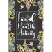 My Food & Health Activity Tracker: 90 Days Food and Exercise Mapper