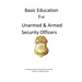 Basic Education For Unarmed & Armed Security Officers: Basic and Armed