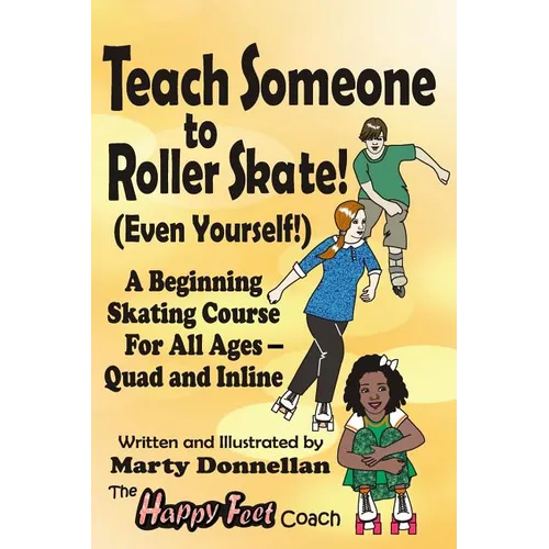 Teach Someone to Roller Skate - Even Yourself!