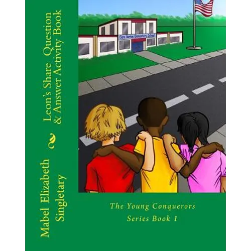 Leon's Share Question & Answer Activity Book: The Young Conquerors Series Book 1