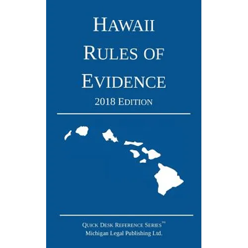 Hawaii Rules of Evidence; 2018 Edition