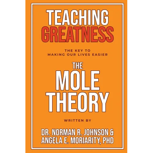 Teaching Greatness: The MOLE Theory