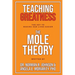 Teaching Greatness: The MOLE Theory