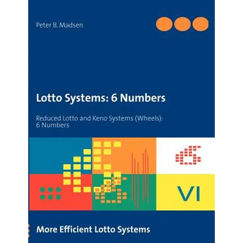 Lotto Systems: 6 Numbers: Reduced Lotto and Keno Systems (Wheels): 6 Numbers