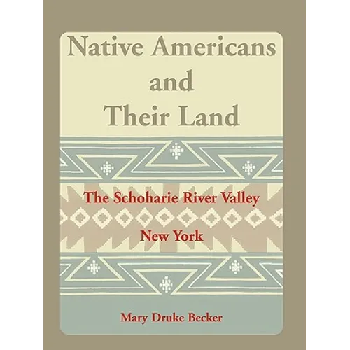 Native Americans and Their Land: The Schoharie River Valley