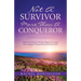 Not a Survivor More Than a Conqueror