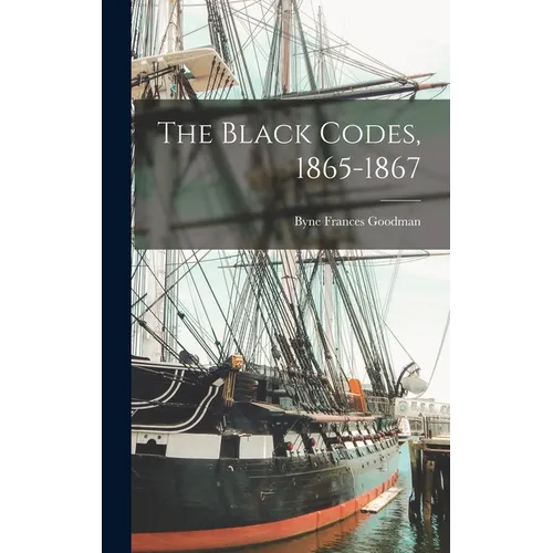 The Black Codes, 1865-1867
