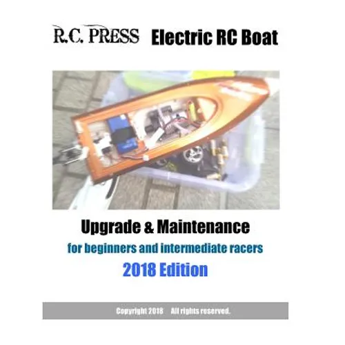 Electric RC Boat Upgrade & Maintenance 2018 Edition