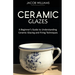 Ceramic Glazes: A Beginner's Guide to Understanding Ceramic Glazing and Firing Techniques