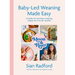 Moon and Rue: Baby-Led Weaning Made Easy: Includes 70 Nutritious Weaning Recipes for 618+ Months