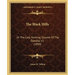 The Black Hills: Or The Last Hunting Ground Of The Dakotas V1 (1899)