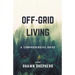 Off-Grid Living: A Comprehensive Guide