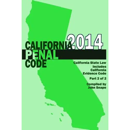 California Penal Code and Evidence Code 2014 Book 2 of 2