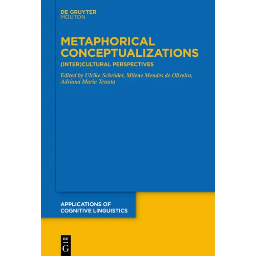 Metaphorical Conceptualizations: (Inter)Cultural Perspectives