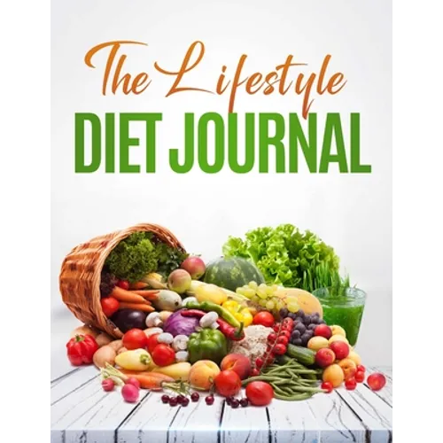 The Lifestyle Diet Journal: A 52 week journal to track your diet and health