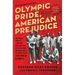 Olympic Pride, American Prejudice: The Untold Story of 18 African Americans Who Defied Jim Crow and Adolf Hitler to Compete in the 1936 Berlin Olympic