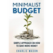 Minimalist Budget: Simple Strategies On How To Save More and Become Financially Secure