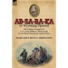 AB-Sa-Ra-Ka or Wyoming Opened: The Classic Account of A U. S. Army Officer's Wife on the Great Plains During the Indian Wars