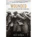 Wounded: A New History of the Western Front in World War I