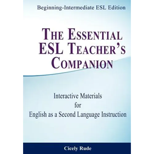 The Essential ESL Teacher's Companion: Interactive Materials for English as a Second Language Instruction