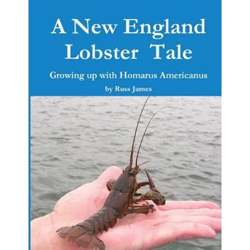 A New England Lobster Tale: Growing up with Homarus Americanus