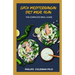 Easy Mediterranean Diet Meal Plan: The Complete Meal Guide