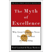 The Myth of Excellence: Why Great Companies Never Try to Be the Best at Everything