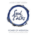 Soul Talks: Power of Intention