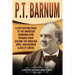 P.T. Barnum: A Captivating Guide to the American Showman Who Founded What Became the Ringling Bros. and Barnum & Bailey Circus