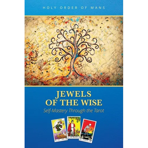 Jewels of the Wise: Self-Mastery Through the Tarot