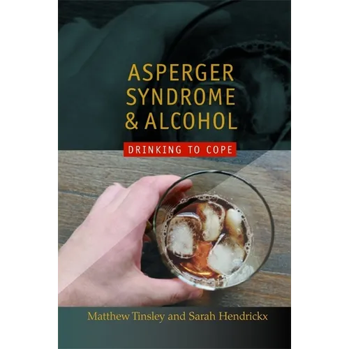Asperger Syndrome and Alcohol: Drinking to Cope?