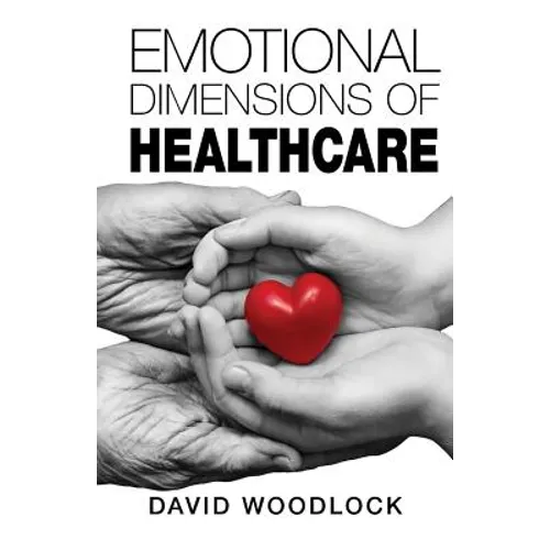 Emotional Dimensions of Healthcare