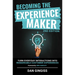 Becoming the Experience Maker (2nd Edition): Turn Everyday Interactions Into Remarkable Customer Experiences