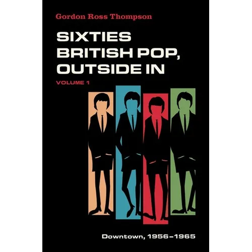 Sixties British Pop, Outside in: Volume 1: Downtown, 1956-1965