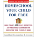 Homeschool Your Child for Free: More Than 1,400 Smart, Effective, and Practical Resources for Educating Your Family at Home