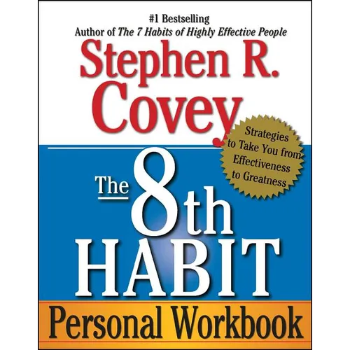 The 8th Habit Personal Workbook: Strategies to Take You from Effectiveness to Greatness