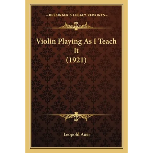 Violin Playing As I Teach It (1921)